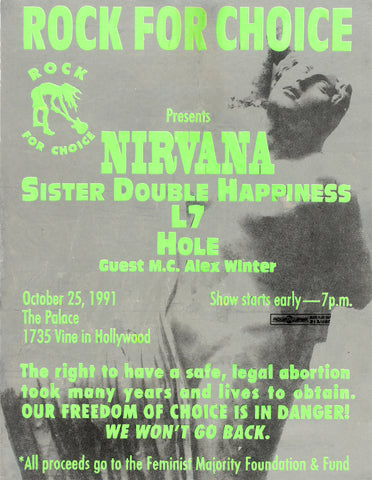 Rock For Choice- Nirvana, Sister Double Happiness, L7, Hole Concert Poster Flyer. The Palace - Hollywood, California. c. 1991